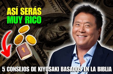 5 Consejos De Kiyosaki Basados En La Biblia Para Ser Rico Libros Para