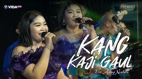 Kang Kaji Gaul Voc Ajeng Nabila Live Musik New Ady Muda Cidenok