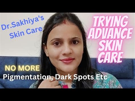 Trying Advance Skin Care From Dr Sakhiya L Best Beauty Products L Tiny