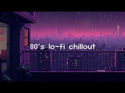 80 年代的低保真休閒 Rainy Lofi Hip Hop Mix適合休閒會議 Beats To Relax Chill To