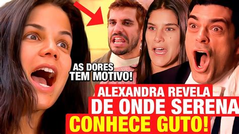 Alma G Mea Alexandra Revela Pra Rafael De Onde Serena Conhece Guto