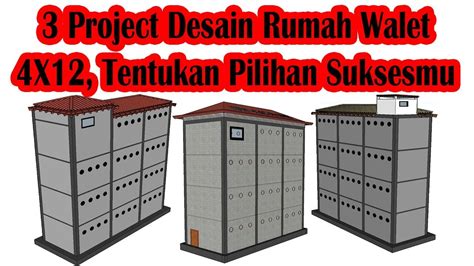 3 Project Desain Rumah Walet 4x12 Youtube