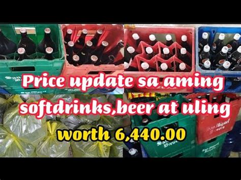 Price Update Sa Aming Napamiling Softdrinks Beer At Uling Worth