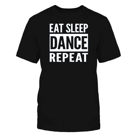 Eat Sleep Dance Repeat J86dq9 T Shirt 100 Printed In The U S A Ship