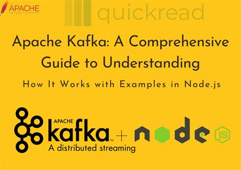 Apache Kafka A Comprehensive Guide To Understanding How It Works With