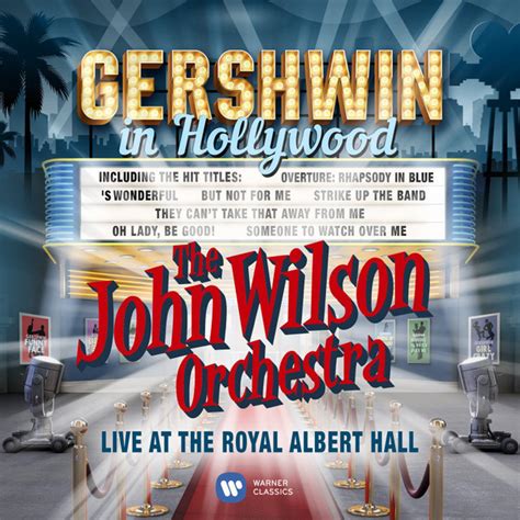 The John Wilson Orchestra Gershwin In Hollywood Live At The Royal