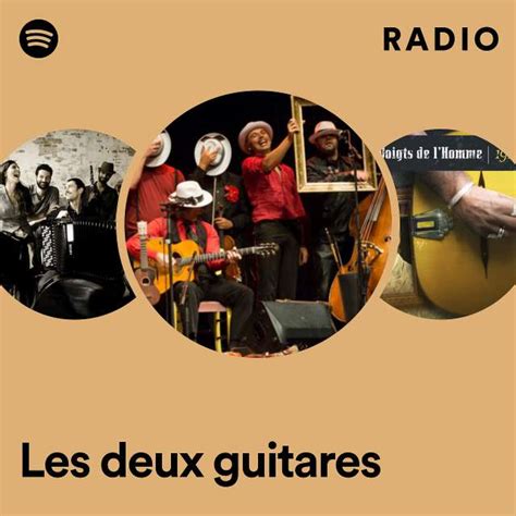 Les Deux Guitares Radio Playlist By Spotify Spotify