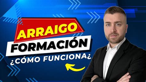 C Mo Funciona El Arraigo Para La Formaci N Youtube