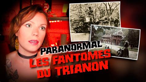 Les Fant Mes Du Trianon Ch Teau De Versailles Paranormal Youtube