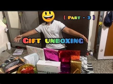 Aaj Gifts Ki Unboxing Ki Part 3 YouTube