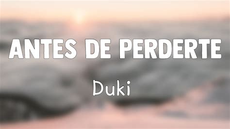 Antes De Perderte Duki Lyrics Video Youtube