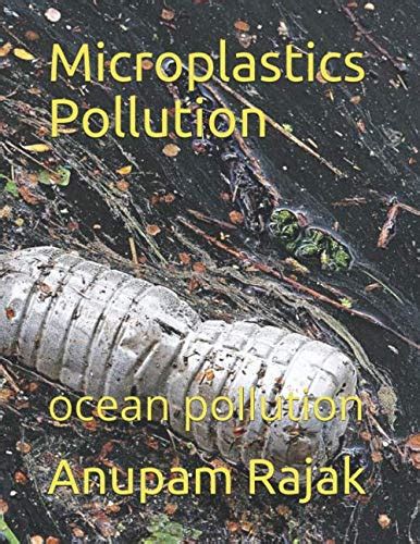 Microplastics Pollution Ocean Pollution Rajak Anupam