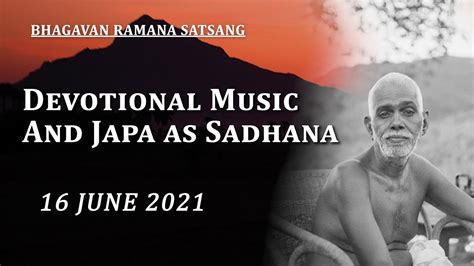 241 Bhagavan Ramana Satsang Devotional Music And Japa As Sadhana Youtube