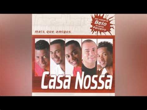 Casa Nossa 3 Mais Que Amigo Álbum Mais Que Amigos YouTube