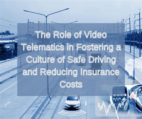 The Role Of Video Telematics In Fostering A Culture Of Safe Driving And