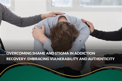 Overcoming Shame And Stigma In Addiction Recovery Embracing