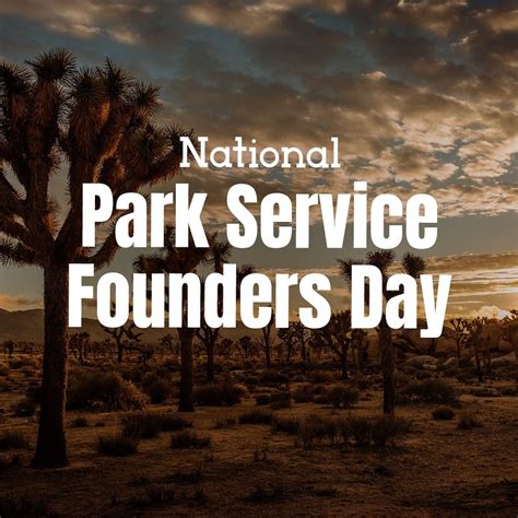 August Th Is National Park Service Founders Day This Day Recognizes