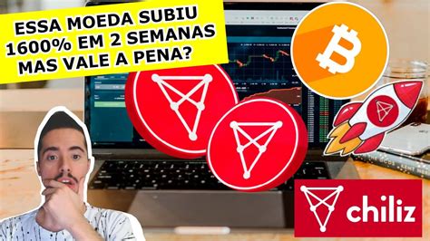 CRIPTOMOEDA CHILIZ SUBIU 1600 EM 15 DIAS SERÁ QUE VAI DISPARAR MAIS