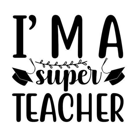 Premium Vector I M A Super Teacher Svg Design