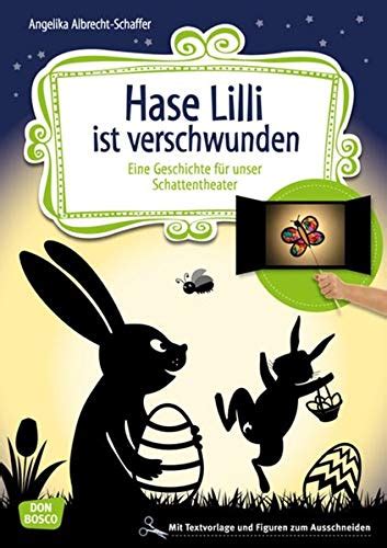 Hase Lilli ist verschwunden Eine Geschichte für unser Schattentheater