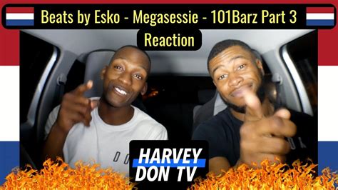 Beats By Esko 101 Barz Megasessie Part 3 Reaction Harveydontv