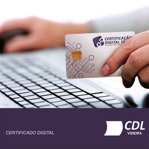 CDL Videira CDL Videira passa a oferecer Certificação Digital