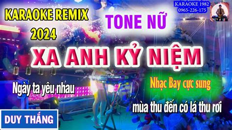 XA EM KỶ NIỆM KARAOKE REMIX TONE NỮ NHẠC BAY 2023 KARAOKE 1982 YouTube