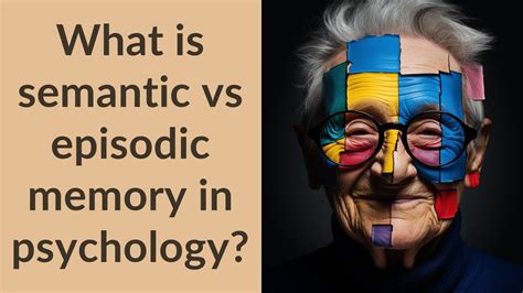 What Is Semantic Vs Episodic Memory In Psychology YouTube