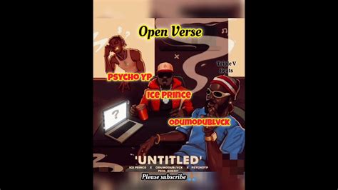 Ice Prince Ft Odumodublvck And Psycho Yp Untitled Freebeat Open Verse