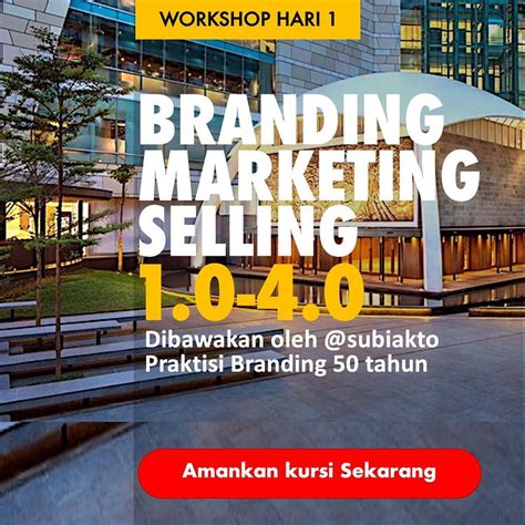 Workshop Offline Eksklusif Bisa Bikin Brand Subiakto Priosoedarsono