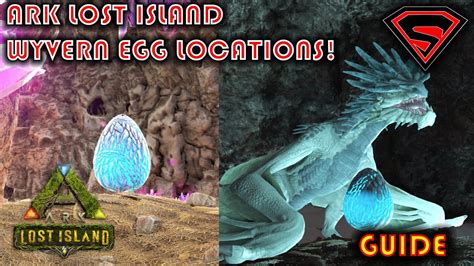 Ark Lost Island Wyvern Egg Locations All Wyvern Nest Locations Youtube