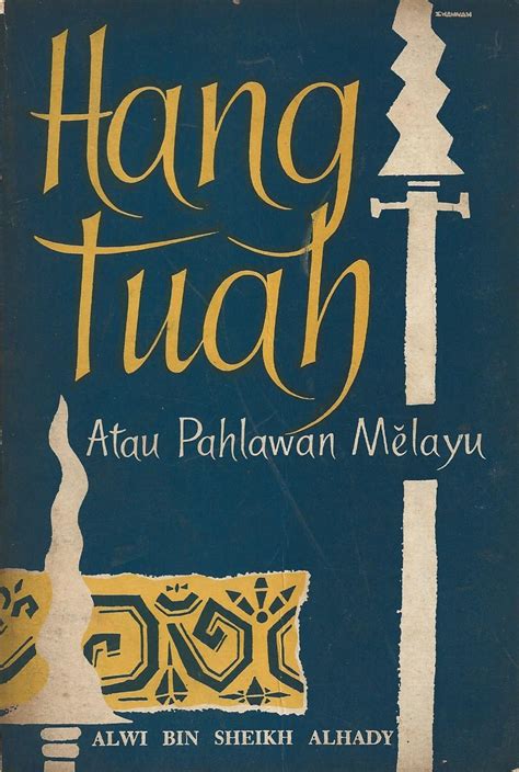 Hang Tuah Atau Pahlawan Melayu By Alwi Bin Sheikh Alhady Goodreads