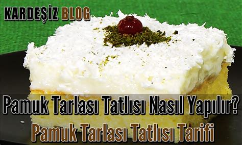 Pamuk Tarlas Tatl S Nas L Yap L R Pamuk Tarlas Tatl S Tarifi