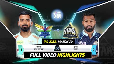 LSG Vs GT 2023 Highlights GT Vs LSG Highlights 2023 Lucknow Vs