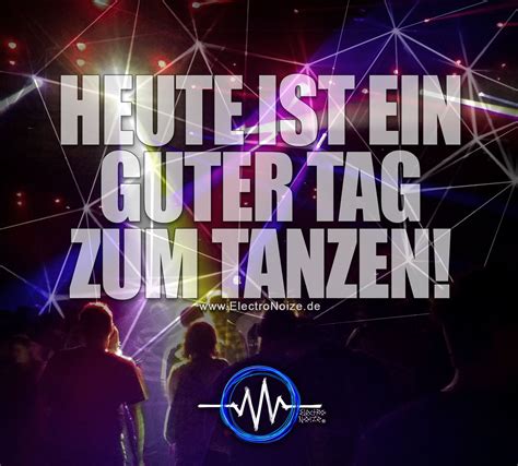 Heute Ist Ein Guter Tag Zum Tanzen Electronoize Techno Bekleidung