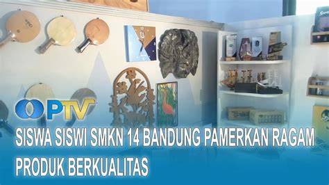 Siswa Siswi Smkn Bandung Pamerkan Ragam Produk Berkualitas I Un News