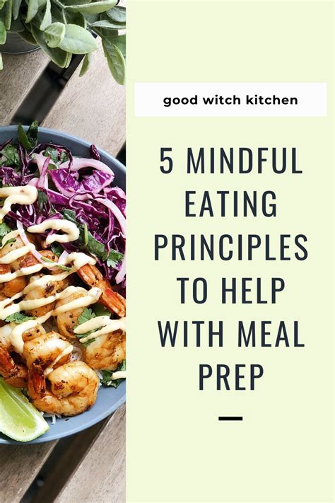 5 Mindful Eating Principles To Help With Meal Prep Good Witch Kitchen