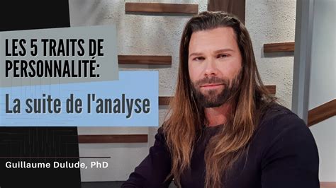 Les Traits De Personnalit La Suite De L Analyse Guillaume Dulude