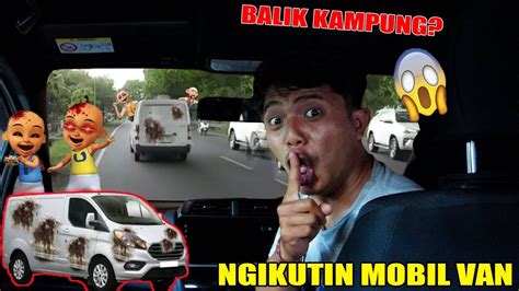 Kita Ngikutin Mobil Van Balik Kampung Uplin Iplin Seriouiuam Youtube