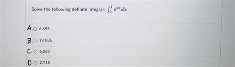 Solved Solve The Following Definite Integral