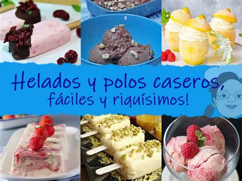 Recetas De Helados Y Polos Caseros F Ciles Y Riqu Simos Recetas De