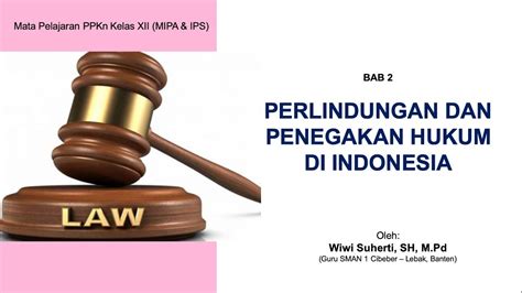 Materi PPKN Kelas XII Tentang Hakikat Perlindungan Dan Penegakan Hukum