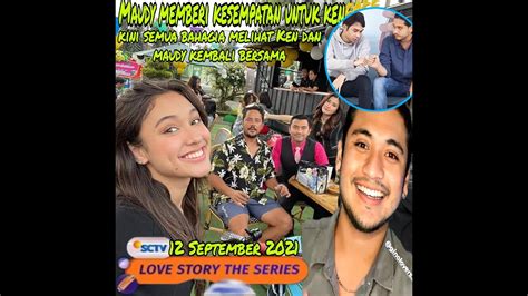 Love Story The Series September Akhirnya Ken Maudy Kembali