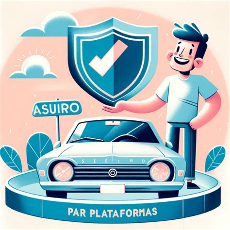 Seguro de Auto para Plataformas Una Guía Completa Kayum