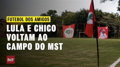 Lula E Chico Participam De Jogo De Futebol Em Campo Do MST YouTube