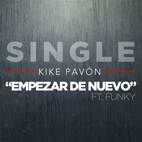 Empezar De Nuevo Feat Funky Single Album By Kike Pav N Apple