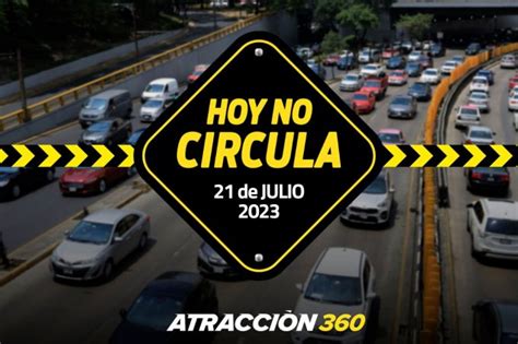 Hoy No Circula Viernes 21 De Julio De 2023 En Cdmx Y Edomex Atracción360