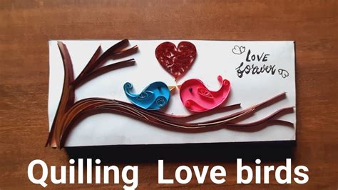 Quilling Love Birds Love Birds Tutorial Quilling For Beginners Paper