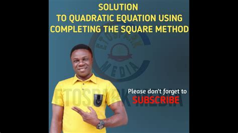 Completing The Square Method For Solving Quadratic Equation Explained