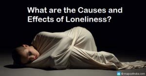 What Are The Causes And Effects Of Loneliness Health